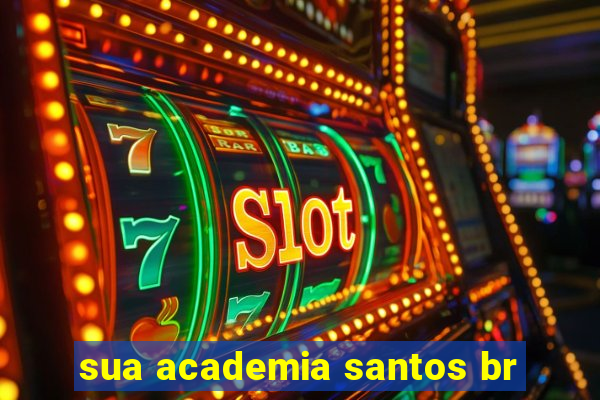 sua academia santos br